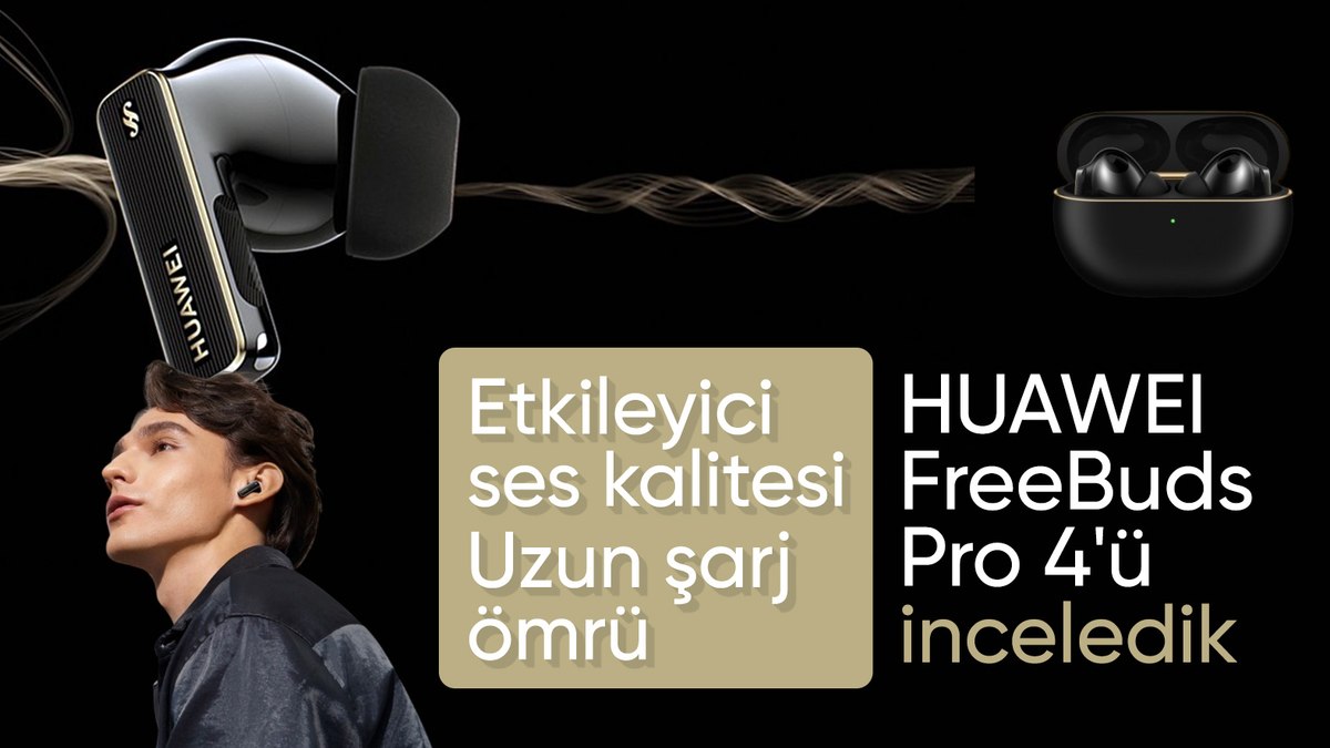 Etkileyici ses kalitesi arayanlara: HUAWEI FreeBuds Pro 4 incelemesi